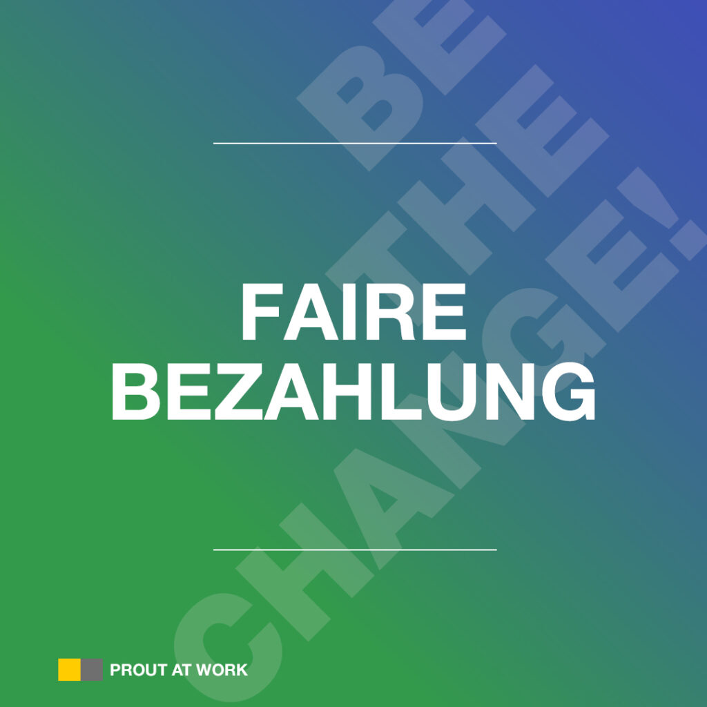 Benefits bei PROUT AT WORK: Faire Bezahlung